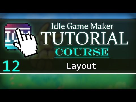 Layout | Idle Game Maker COURSE #12