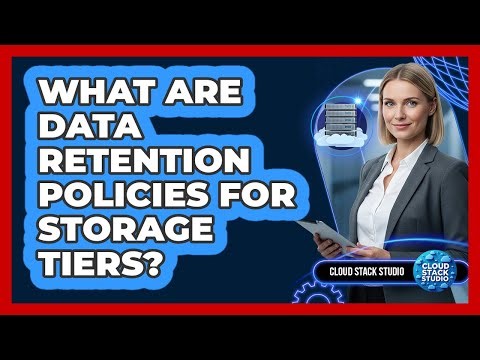 What Are Data Retention Policies For Storage Tiers?