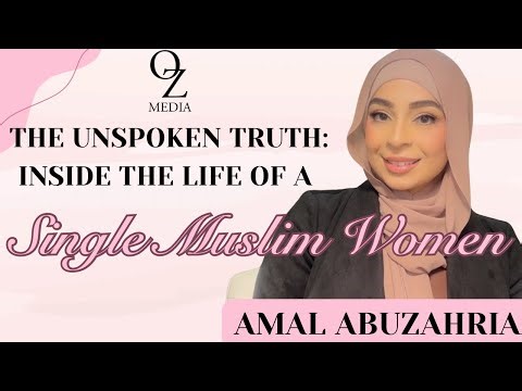 The Unspoken Truth: Inside the Life of a Single Muslim Woman