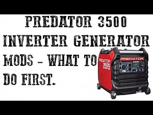 Predator 3500 Inverter Generator Mods - What To Do First.