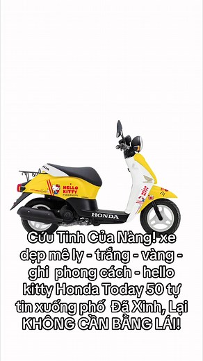 💖 HAPPY SCOOTER – SIÊU PHẨM HONDA TODAY 50 2026 THƯỞNG MOTOR CUSTOM - HELLO KITTY LIMITED EDITIONHonda Today 50 2026 Hello Kitty Limited Edition đã chính thức trở lại Việt Nam – một siêu phẩm kỷ niệm 50 năm ra đời của Hello Kitty! Đây không chỉ là một chiếc xe, mà là một tuyên ngôn phong cách độc đáo dành cho những ai yêu cái đẹp tinh tế và sự tiện lợi tối đa.✨ Phong Cách Độc Bản - Tiện Lợi Vô SongVới phong cách Retro tinh tế của scooter Nhật Bản thập niên 70-80, kết hợp sự tiện lợi vượt trội c