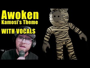 Piggy Skin Vocals, "Awoken" (Kamosi's Theme)