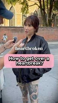 How to Get Over a Heartbreak 💔 | NYC Street Interview
