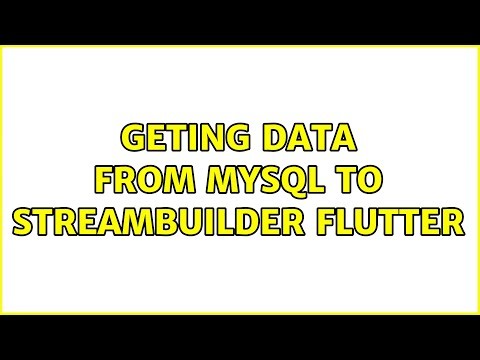 Geting data from mysql to StreamBuilder Flutter (2 Solutions!!)