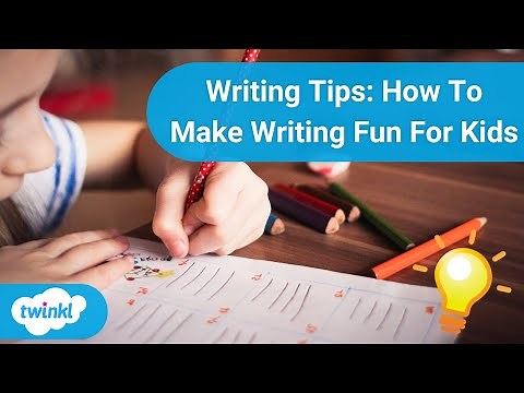 Writing Tips: How To Make Writing Fun For Kids