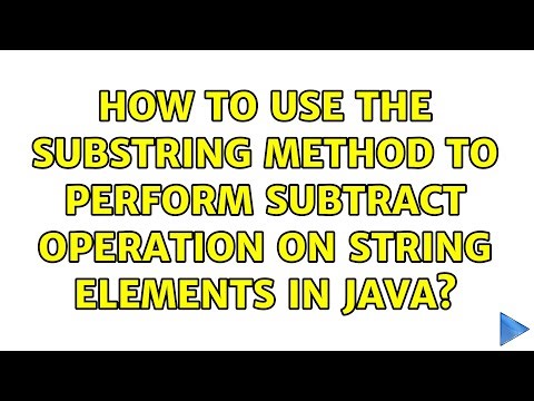 How to use the Substring method to perform subtract operation on String elements in java?