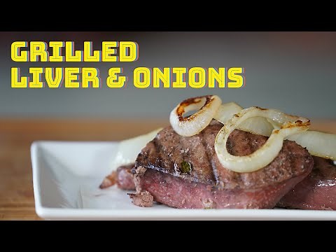 Grilled Liver and Onions Recipe | How to Cook Liver | Grill Recipes | Spatchcock Funk