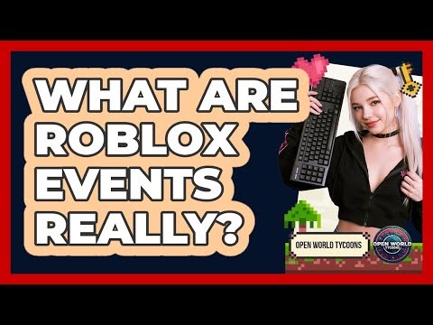 What Are Roblox Events Really?