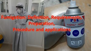 Fumigation: Definition, Requirements, Preparation, Procedure,applications