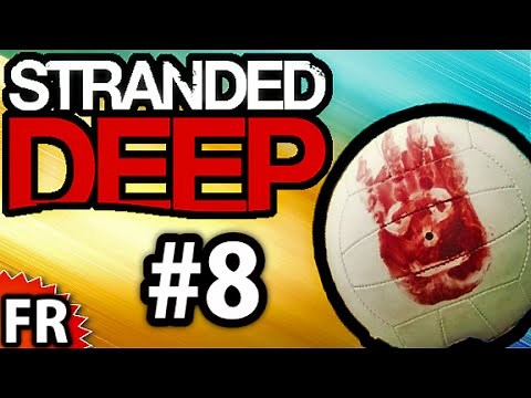 Stranded Deep - Gameplay Walkthrough FR #8