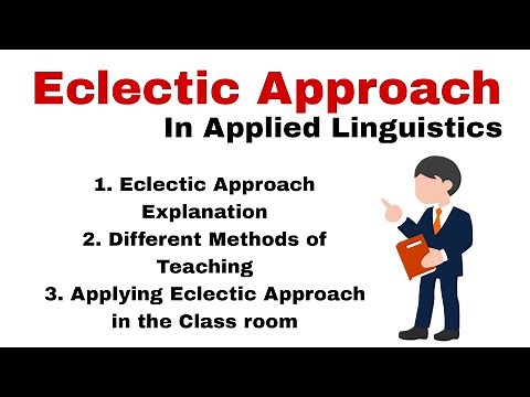Eclectic Approach in Applied Linguistics| Eclectic Approach in Teaching English| Eclectic Approach.