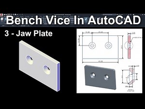 Bench Vice Jaw Plate In AutoCAD | Bench Vice Assembly In AutoCAD