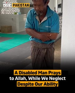 1.7M views · 186K reactions | A Disabled Man Prays to Allah, While We Neglect Despite Our Ability. #TruePakistan | True Pakistan | Facebook