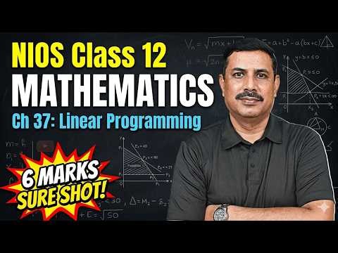 NIOS Class 12 Mathematics | Ch 37-Linear Programming