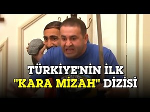TÜRKİYE'NİN İLK KARA MİZAH DİZİSİ