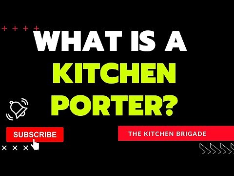 What Is A Kitchen Porter? A Description And Duties Of The Kitchen Porter Job