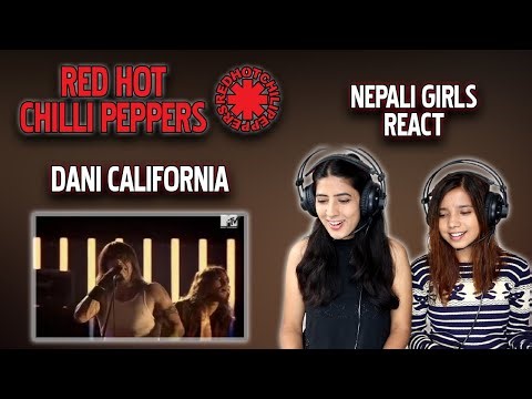 RED HOT CHILI PEPPERS REACTION | DANI CALIFORNIA REACTION | NEPALI GIRLS REACT