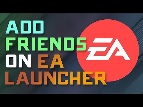 How to Add Friends on the NEW EA Launcher - 2023 Guide