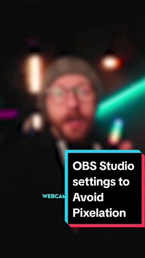 Best OBS Studio Settings to Avoid Webcam and Camera Pixelation
