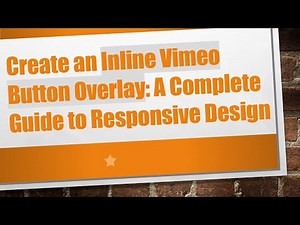 Create an Inline Vimeo Button Overlay: A Complete Guide to Responsive Design