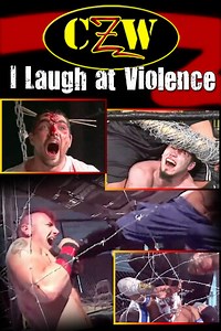CZW: I Laugh At Violence Trailer