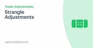 Strangle Adjustments | Option Alpha