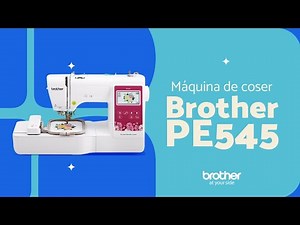 Tutorial: Cómo usar la máquina de coser Brother PE545 - Brother Latino