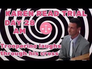 💥Karen Read Trial Day 28 AM 💥Trooperino aka Guarino💥Attorney Commentary