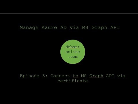 MS Graph - Episode 3: Connect to MS Graph API via certificate