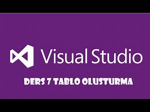 Visual Studio 2013 Dersleri 7 | Tablo Oluşturma