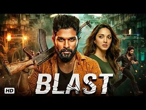 BLAST Hindi Dubbed Full Movie HD | Allu Arjun Action Thriller | South Indian Movie 2025