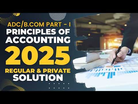Accounting (ADC/BCom Part - I) 2025 Regular & Private Solution (with Explanation in Urdu)