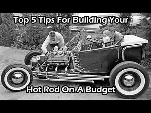 Top 5 Tips For Building Your Hot Rod On A Budget