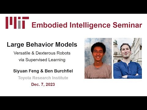 EI Seminar - Siyuan Feng & Ben Burchfiel - Towards Large Behavior Models