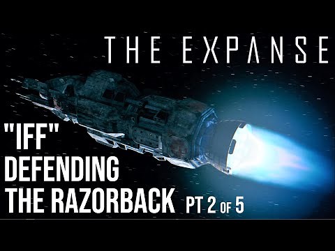 The Expanse - "IFF" Defending The Razorback (2/5)