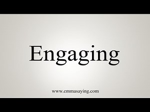 How To Say Engaging