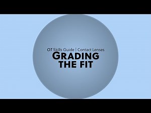 Grading the fit of a rigid gas permeable contact lens | OT Skills Guide