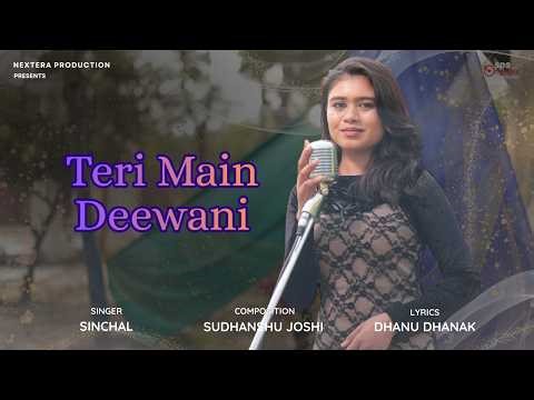 Teri Main Deewani By Sinchal | Sudhanshu Joshi | Sing Dil Se | New Original Song