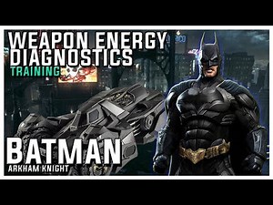 Batman Arkham Knight - Weapon Energy Diagnostics Training Guide