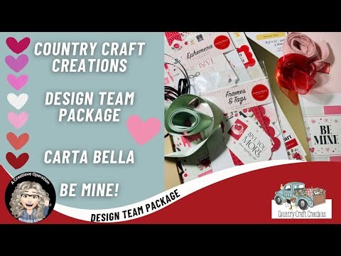 Country Craft Creations Design Team Package Reveal, Carta Bella, Be Mine!