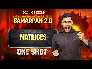Matrices One Shot🔥I Chapter 3 I NCERT I PYQs I Boards 2026 I CBSE I SAMARPAN SERIES I