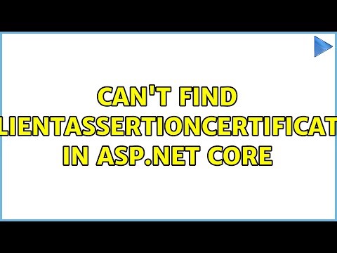 Can't find ClientAssertionCertificate in ASP.NET Core (2 Solutions!!)