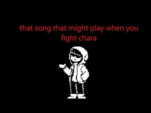 that song that might play when you fight chara 1 hour