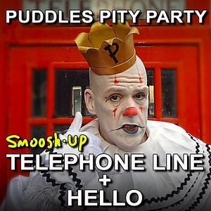 Telephone Line / Hello Smoosh-Up - Puddles Pity Party: Song Lyrics, Music Videos & Concerts