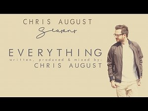 Chris August - Everything (Official Lyric Video)