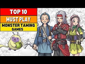 Top 10 MUST PLAY Monster Taming Games
