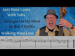 Jazz Bass Lines With Tabs: Walking Bass Tutorial On Georgia On My Mind By Ray Charles