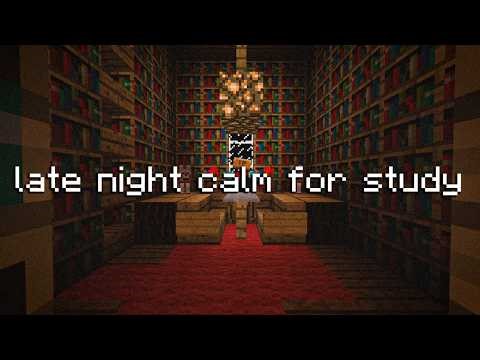late night calm for study (minecraft c418 music and ambience)
