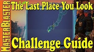 Borderlands 2 Last Place You Look Challenge Guide