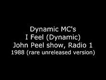 Dynamic MC's - I Feel (Dynamic) 1988 John Peel session - rare unreleased version